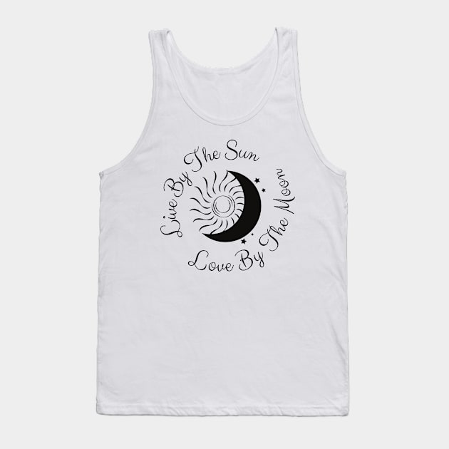 Live By The Sun Love By The Moon Tank Top by TeeTrafik